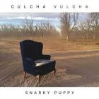 Culcha Vulcha di Snarky Puppy - CD