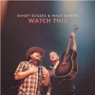 Watch_This_-Randy_Rogers_%26_Wade_Bowen