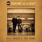 Shine A Light: Field Recordings From The Great American Railroad  di Billy Bragg & Joe Henry - CD