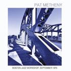 Boston Jazz Workshop September 1976  di Pat Metheny - CD
