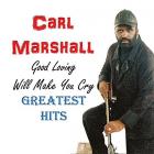Good_Loving_Will_Make_You_Cry_-Carl_Marshall_