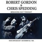Breaking Out Tonight  di Robert Gordon & Chris Spedding - CD