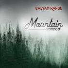 Mountain_Voodoo-Balsam_Range_