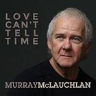 Love Can't Tell Time  di Murray McLauchlan - LP
