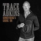 Something's_Going_On_-Trace_Adkins