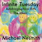 Infinite Tuesday: Autobiographical Riffs The Music di Michael Nesmith - CD Infinite Tuesday: Autobiographical Riffs The Music di Michael Nesmith - CD