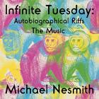 Infinite_Tuesday:_Autobiographical_Riffs_The_Music_-Michael_Nesmith