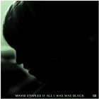 If_All_I_Was_Was_Black_-Mavis_Staples