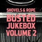 Busted_Jukebox_Volume_2-Shovels_&_Rope_