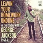 Leavin' Your Homework Undone  di George Jackson - CD