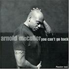 You Can't Go Bck  di Arnold McCuller - CD