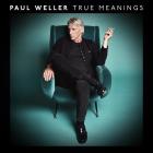 True_Meanings_-Paul_Weller