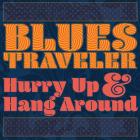 Hurry_Up_&_Hang_Around-Blues_Traveler