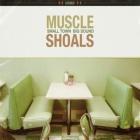 Muscle Shoals: Small Town Big Sound di Muscle Shoals - CD