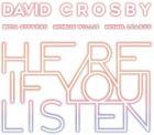 Here_If_You_Listen_-David_Crosby