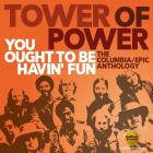 You_Ought_To_Be_Havin_Fun:_Columbia_/_Epic_Anthology-Tower_Of_Power