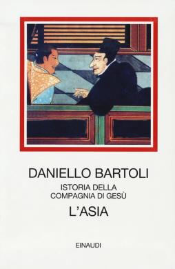Asia. Istoria Della Compagnia Di Gesu` (l`) di Bartoli Daniello - libri Asia. Istoria Della Compagnia Di Gesu` (l`) di Bartoli Daniello - libri