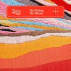 We Wither , We Bloom  di The Northern Belle - CD