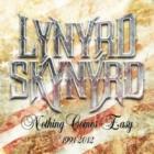 Nothing Comes Easy 1991-2012  di Lynyrd Skynyrd - CD
