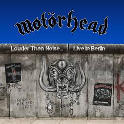 Lounder Than Noise .... / Live In Berlin  di Motorhead
