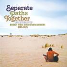 Separate_Paths_Together%3A_An_Anthology_Of_British_Male_Singer_%2F_Songwriters_1965-1975-Separate_Paths_Together