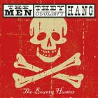 The Bounty Hunter  di The Men The Couldn't Hang - CD / DVD