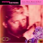 Love%2C_Glory%2C_Honor_%26_Heart%3A_Complete_Full_Moon_%26_Warner_Bros._Recordings_1981-1992-Peter_Cetera