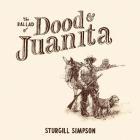 The Ballad Of Dood & Juanita  di Simpson Sturgill - LP