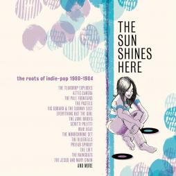 The_Roots_Of_Indie_Pop_1980-1984-The_Sun_Shines_Here