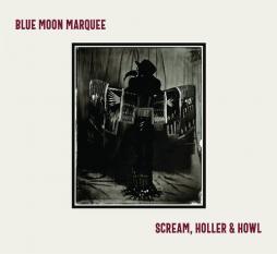 Scream%2C_Holler_%26_Howl-Blue_Moon_Marquee Scream%2C_Holler_%26_Howl-Blue_Moon_Marquee