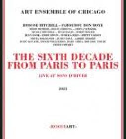 The_Sixth_Decade_From_Paris_To_Paris-Art_Ensemble_Of_Chicago_