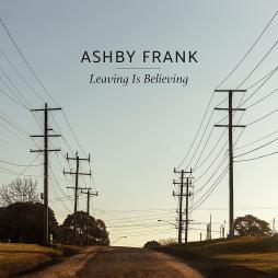 Leaving Is Believing di Ashby Frank - CD