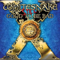 Still... Good To Be Bad  di Whitesnake - CD