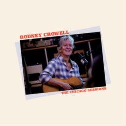 The Chicago Sessions  di Rodney Crowell - CD