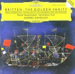 The Golden Vanity - Friday Afternoons - The Ballad Of Little Musgrave And Lady Barnard (Gavrilov) di Britten Benjamin (1913-1976) - CD