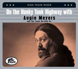 On The Honky Tonk Highway With Augie Meyers And The Texas Re-cord Co.  di Augie Meyers & Doug Sahm - CD