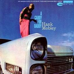 A_Caddy_For_Daddy_-Hank_Mobley A_Caddy_For_Daddy_-Hank_Mobley