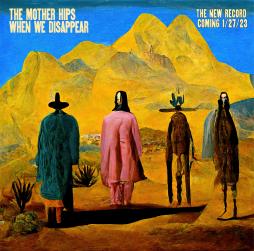 When We Disappear  di Mother Hips - CD
