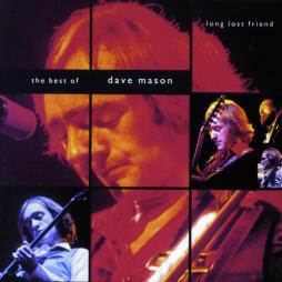 Long Lost Friend - The Best Of Dave Mason  di Dave Mason - CD