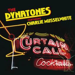 Curtain Call  di Dynatones & Charlie Musselwhite - CD