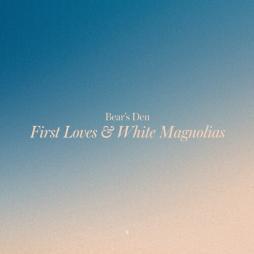 First Loves & White Magnolias di Bear's Den - LP