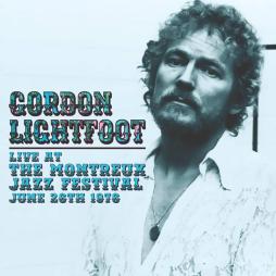 Live At The Montreux Jazz Festival , June 26 , 1976  di Gordon Lightfoot - CD