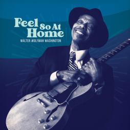 Feel So At Home di Walter Wolfman Washington - CD Feel So At Home di Walter Wolfman Washington - CD