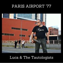 Paris Airport '77 di Luca & The Tautologists - CD
