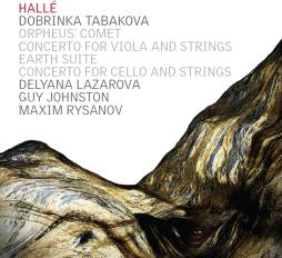 Orpheus' Comet - Concerto Per Viola E Archi - Earth Suite - Concerto Per Violoncello E Archi (Hallè) di Tabakova Dobrinka (1980) - CD