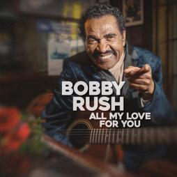 All_My_Love_For_You-Bobby_Rush