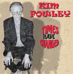 Times_Have_Changed-Kim_Fowley Times_Have_Changed-Kim_Fowley