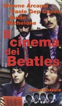 Il_Cinema_Dei_Beatles_-Arcagni-cucco-michelone