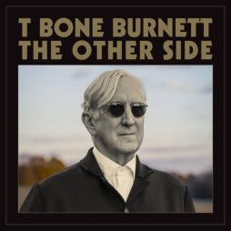 The Other Side  di T - BONE BURNETT - CD