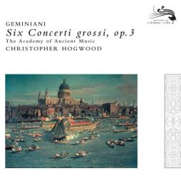 Sei Concerti Grossi, Op. 3 di Geminiani Francesco (1667 - 1762) - CD